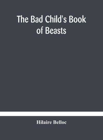 The Bad Child’S Book Of Beasts