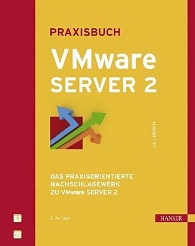 Praxisbuch VMware Server: Das praxisorientierte Nachschlagewerk zu VMware Server
