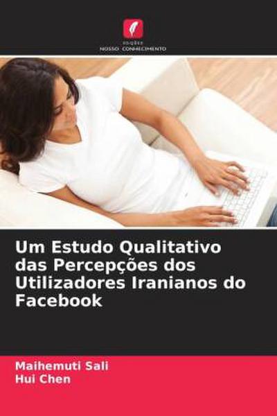 Um Estudo Qualitativo das Percepções dos Utilizadores Iranianos do Facebook