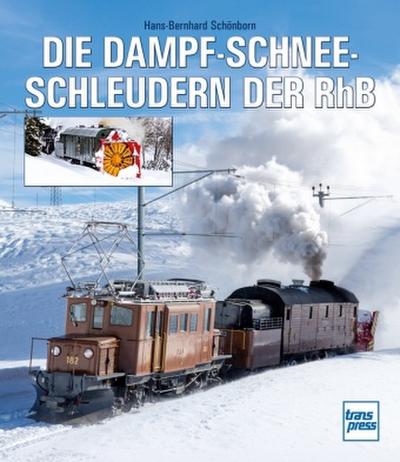 Die Dampfschneeschleudern der RhB