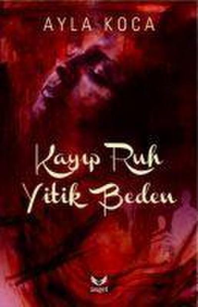 Kayip Ruh Yitik Beden