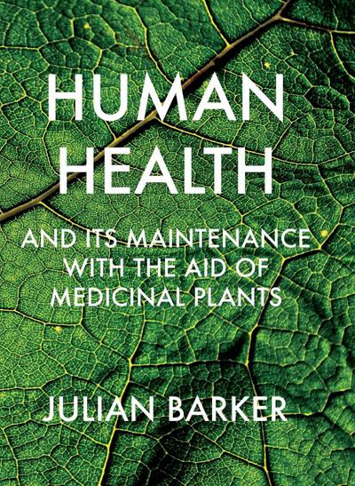 Human Health and its Maintenance with the Aid of Medicinal Plants