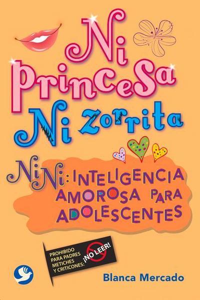 Ni Princesa Ni Zorrita: Nini: Inteligencia Amorosa Para Adolescentes