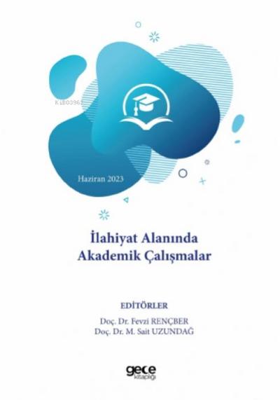 Ilahiyat Alaninda Akademik Calismalar - Haziran 2023