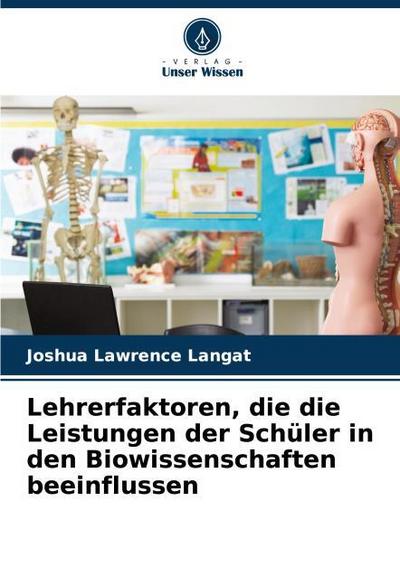 Lehrerfaktoren, die die Leistungen der Schüler in den Biowissenschaften beeinflussen