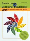 Vegetarier braucht die Welt!