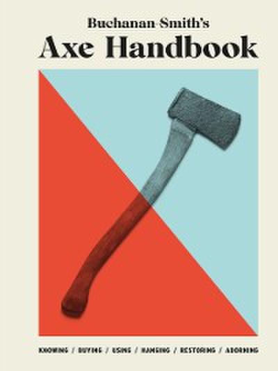 Buchanan-Smith’s Axe Handbook