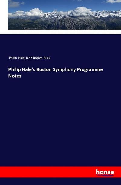 Philip Hale’s Boston Symphony Programme Notes