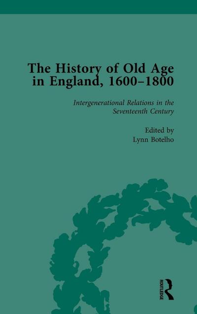 The History of Old Age in England, 1600-1800, Part I Vol 3