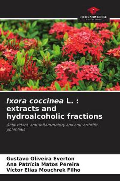 Ixora coccinea L. : extracts and hydroalcoholic fractions