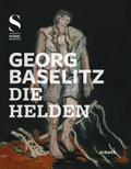Georg Baselitz Die Helden
