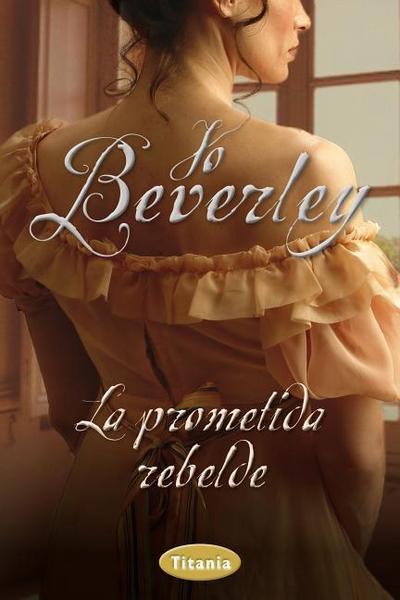 Beverley, J: Prometida Rebelde