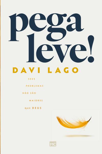 Pega leve! Seus problemas não são maiores que Deus