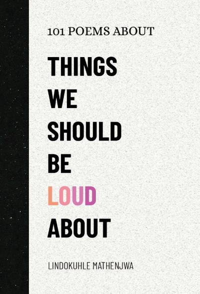 101 Poems About Things We Should Be Loud About