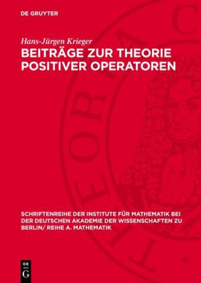 Beiträge zur Theorie positiver Operatoren