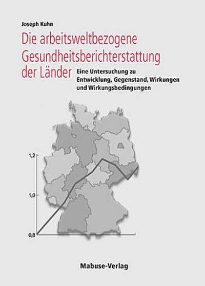 Die arbeitsweltbezogene Gesundheitsberichterstattung der Länder