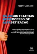 Os jogos teatrais no processo de alfabetização