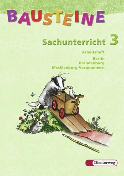 Bausteine Sachunterricht, Neubearbeitung 3. Schuljahr, Arbeitsheft, Ausgabe Berlin, Brandenburg und Mecklenburg-Vorpommern