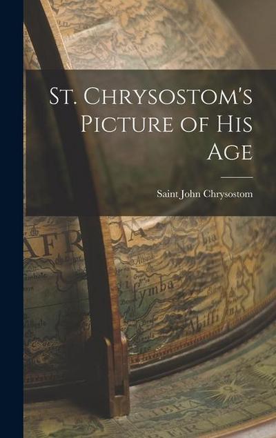 St. Chrysostom’s Picture of His Age