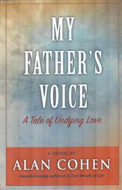 My Father’s Voice (Alan Cohen title)