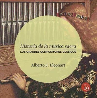 Historia de la música sacra : los grandes compositores clásicos
