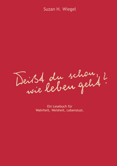 "Weißt du schon, wie leben geht ?"