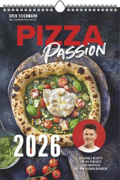 Pizza Passion - mit 27 Rezepten und Tipps von Sven Teichmann für die beste selbstgemachte Pizza