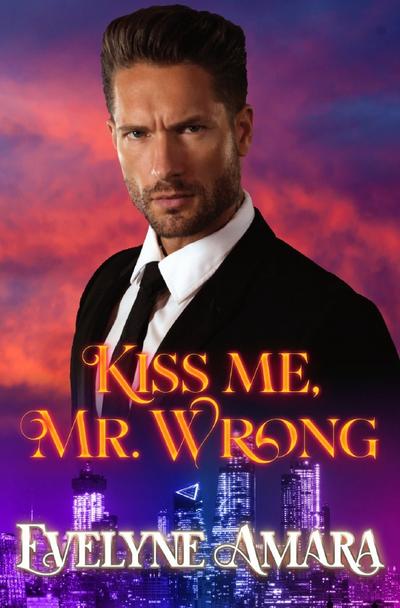 Kiss me, Mr. Wrong