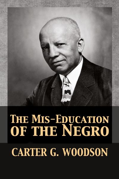 The Mis-Education of the Negro