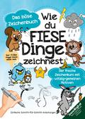 Wie du fiese Dinge zeichnest - Das kleine böse Zeichenbuch