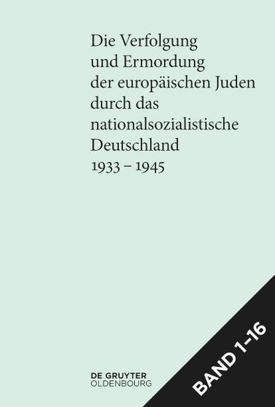 [Set Die Verfolgung und Ermordung der europäischen Juden durch das nationalsozialistische Deutschland 1933-1945]