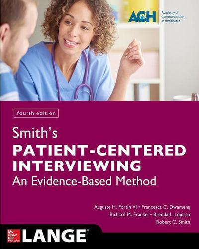 Smith’s Patient Centered Interviewing: An Evidence-Based Method, Fourth Edition