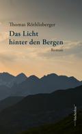 Das Licht hinter den Bergen