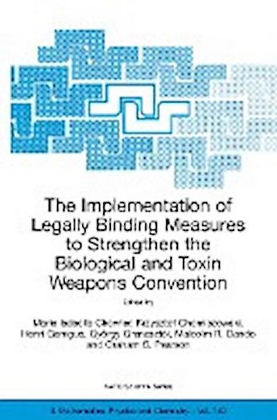 The Implementation of Legally Binding Measures to Strengthen the Biological and Toxin Weapons Convention