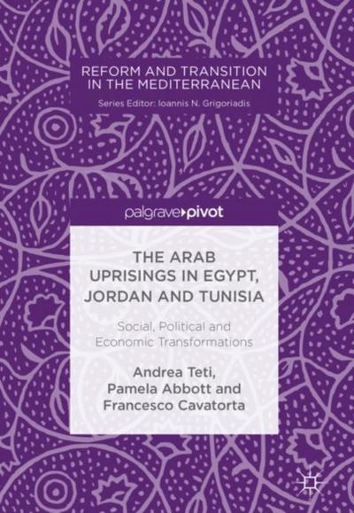 The Arab Uprisings in Egypt, Jordan and Tunisia