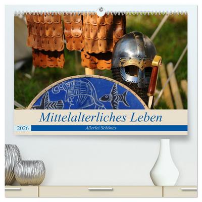 Mittelalterliches Leben - Allerlei Schönes (hochwertiger Premium Wandkalender 2026 DIN A2 quer), Kunstdruck in Hochglanz