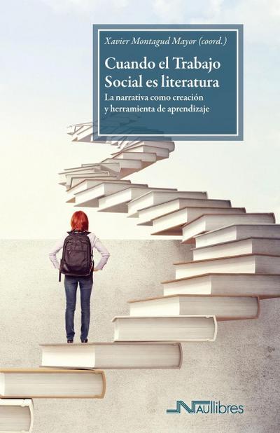 Cuando el trabajo social es literatura : la narrativa como creación y herramienta de aprendizaje
