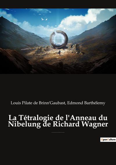 La Tétralogie de l’Anneau du Nibelung de Richard Wagner