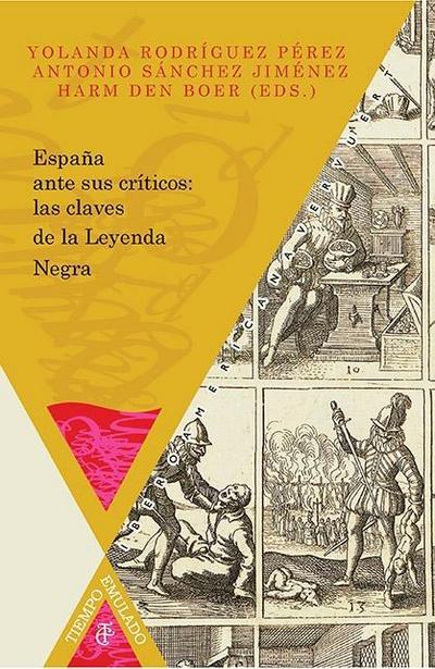 España ante sus críticos: las claves de la Leyenda Negra.