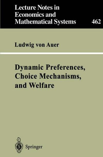 Dynamic Preferences, Choice Mechanisms, and Welfare