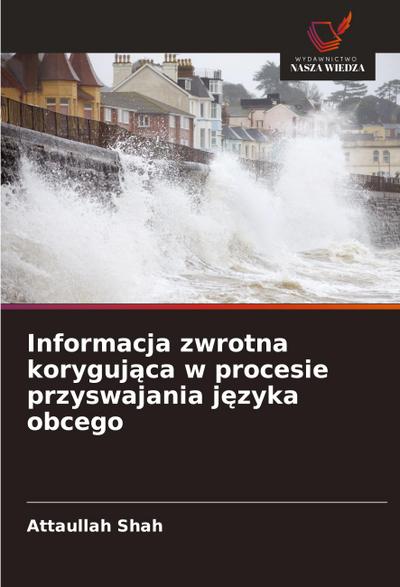 Informacja zwrotna koryguj¿ca w procesie przyswajania j¿zyka obcego