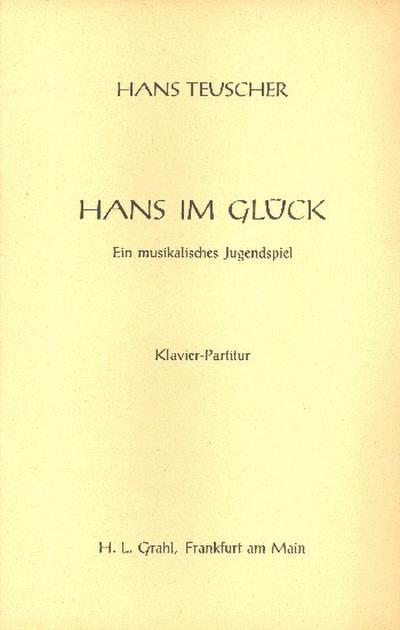 Hans im Glück ein musikalischesJugendspiel  Klavier-Partitur (dt)
