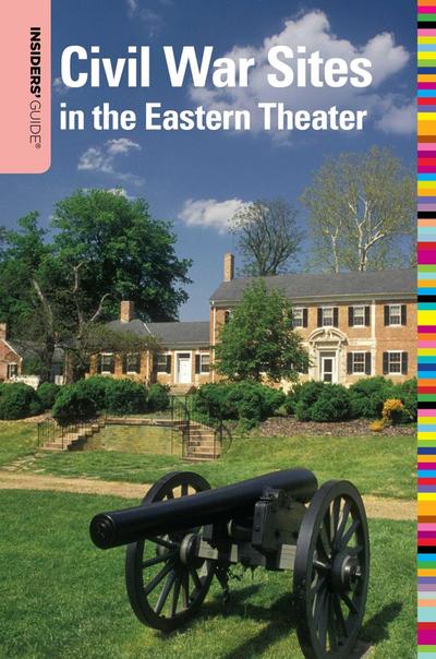 Insiders’ Guide(r) to Civil War Sites in the Eastern Theater