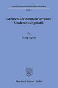 Grenzen der normativierenden Strafrechtsdogmatik.