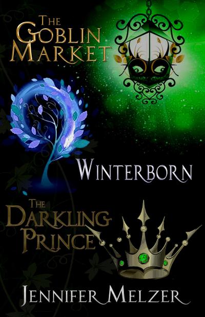 Into the Green 1-3: The Goblin Market, Winterborn and The Darkling Prince