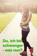 Du, ich bin schwanger von Thea Werk | Ebook