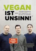„Vegan ist Unsinn!“: Populäre Argumente gegen den  ...