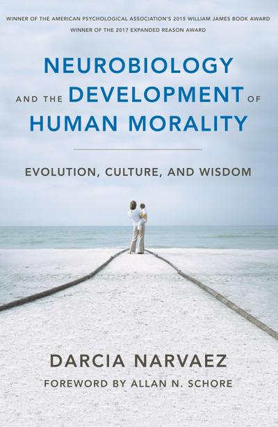 Neurobiology and the Development of Human Morality