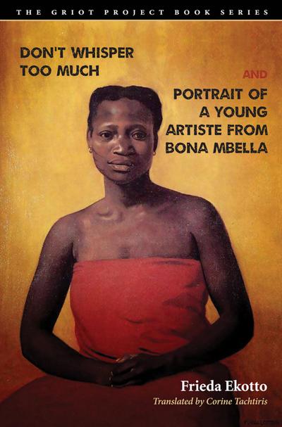 Don’t Whisper Too Much and Portrait of a Young Artiste from Bona Mbella