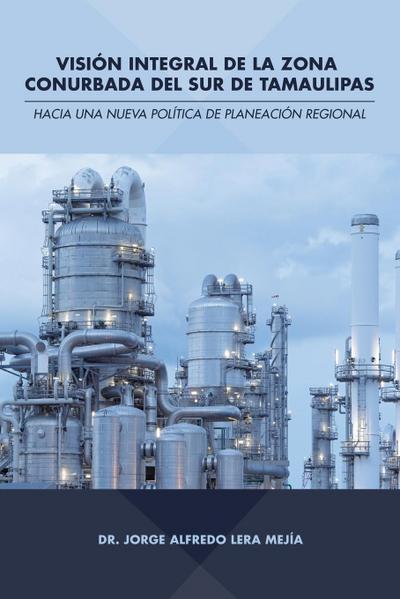 Visión integral de la zona conurbada del sur de Tamaulipas